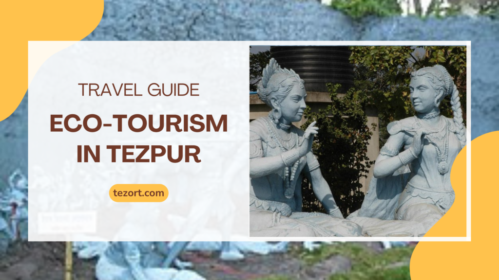 ECO TOURISM IN TEZPUR