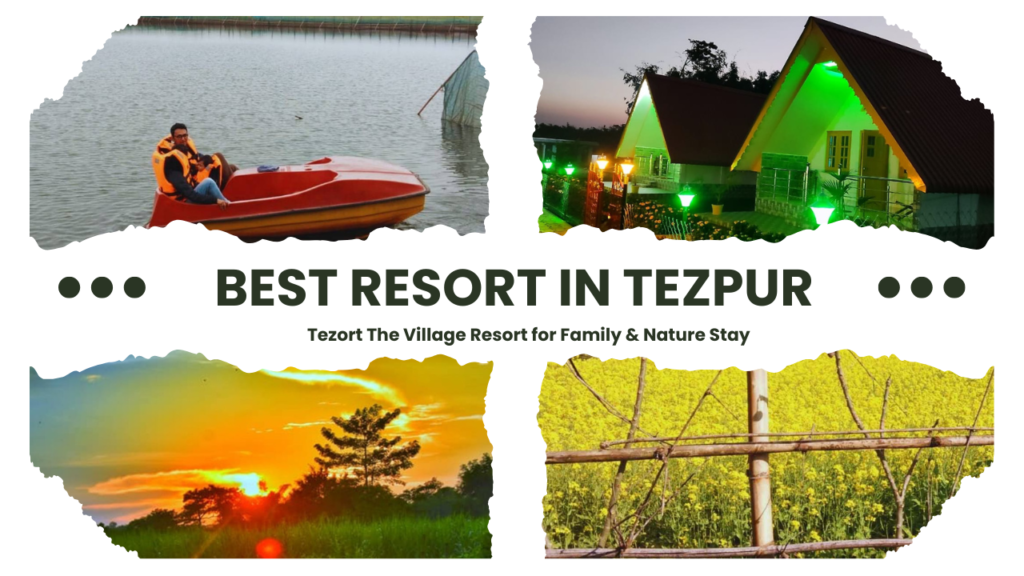 best resort in tezpur